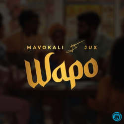 Mavokali- Wapo ft. Jux
