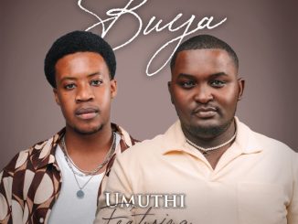 UMUTHI ft Mawelele & Makhosi-Buya