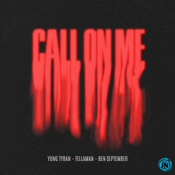 Yung Tyran - Call On Me ft. Tellaman & Ben September