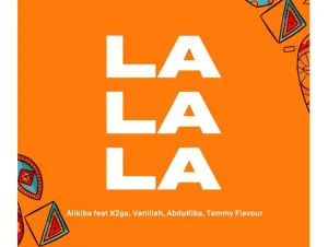 Alikiba -La La La Ft. K2ga, Abdukiba, Vanillah & Tommy Flavour