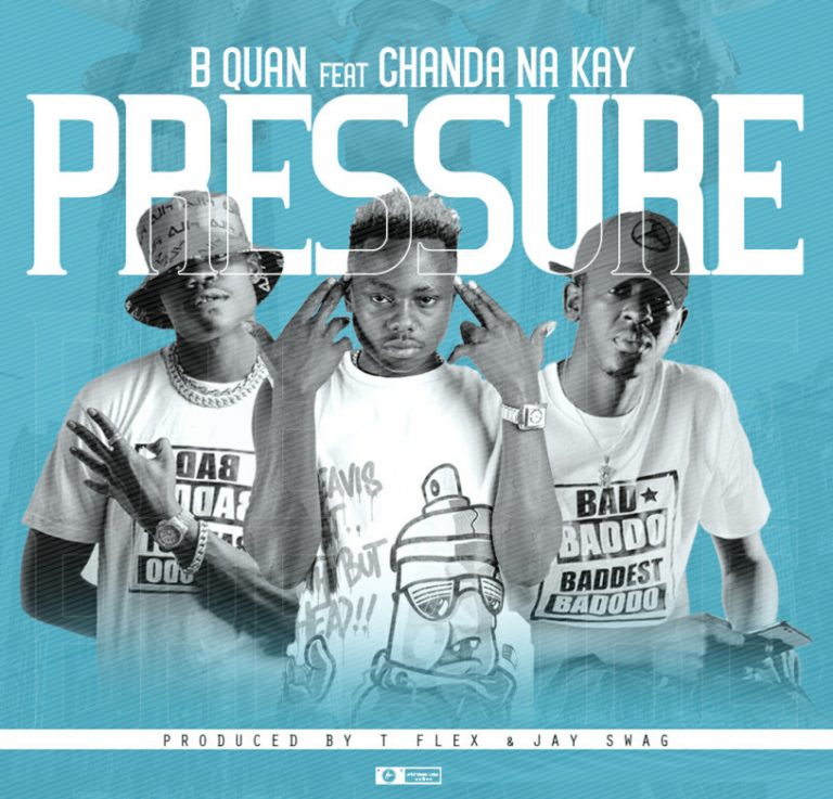 B Quan Ft. Chanda Na Kay -Pressure