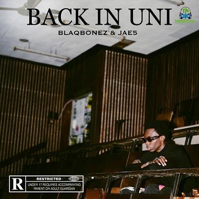 Blaqbonez -Back In Uni Ft Jae5  