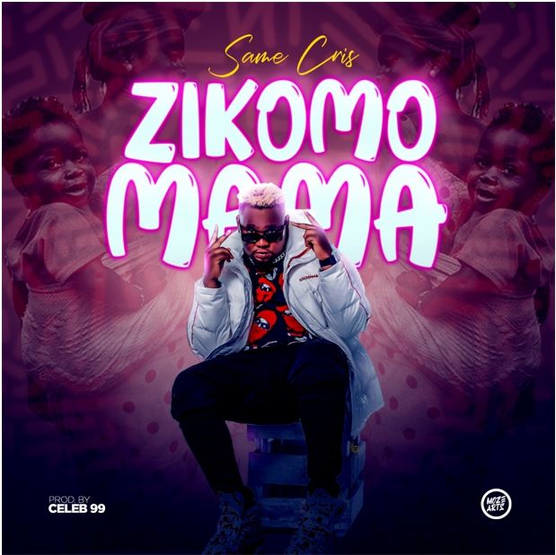 Same Cris -Zikomo Mama (Prod Celeb 99)