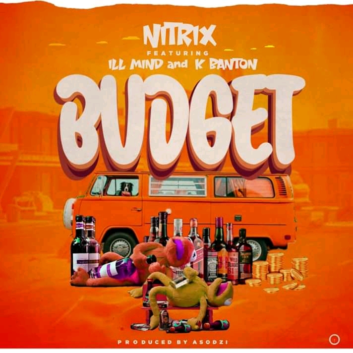 Nitrix-Budget feat Ill Mind & K Banton (Prod by Asodzi)