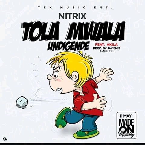 Nitrix-Tola Mwala Undigende feat Akila (Prod. Jay Emm & Ace Tee) 