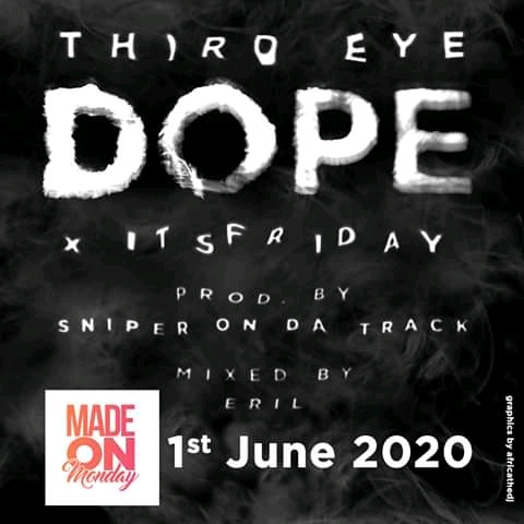 Third Eye x Its Friday-Dope (Prod. by Sniper On Da Track & E Ril) 