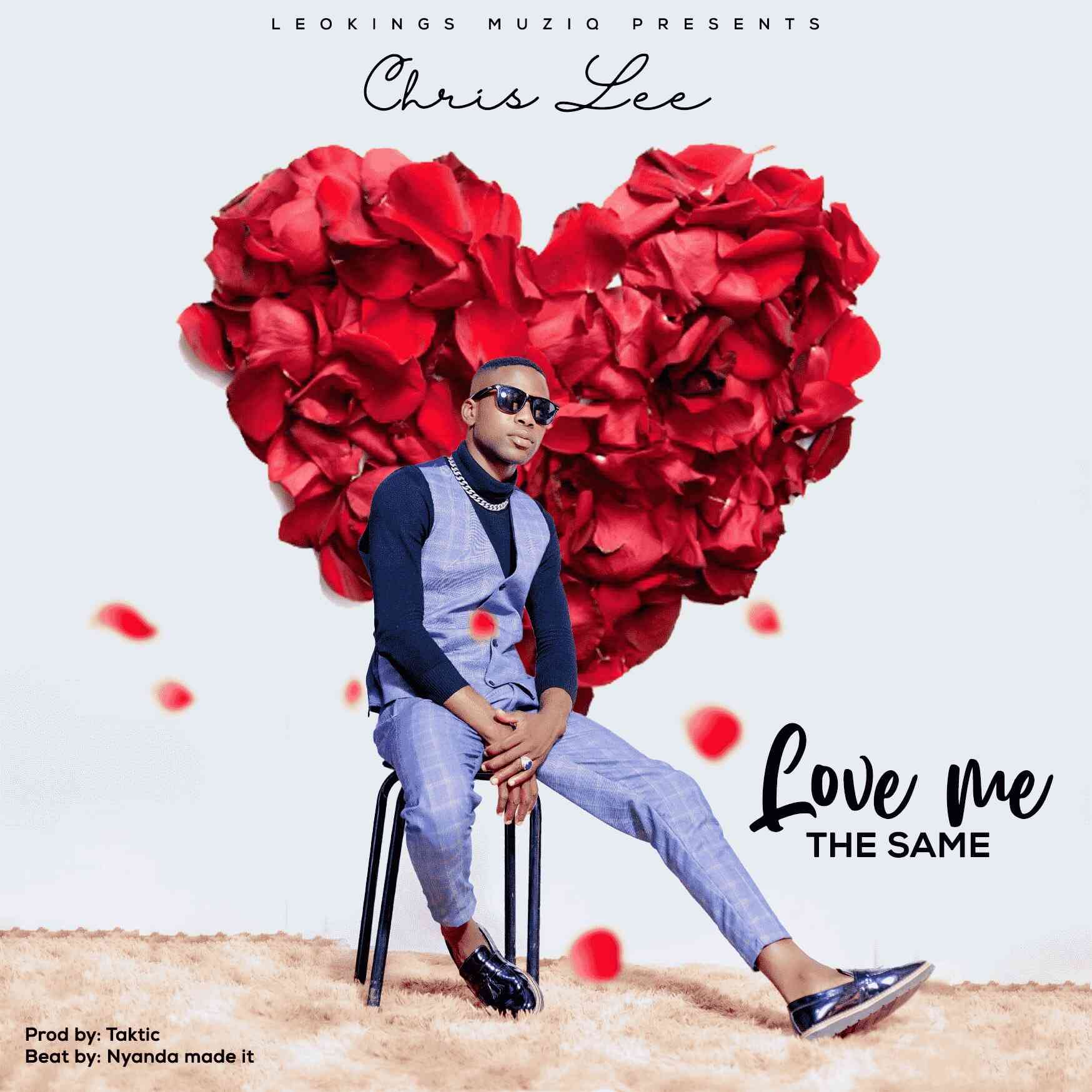 Chris Lee -Love Me The Same (Prod. Taktic)