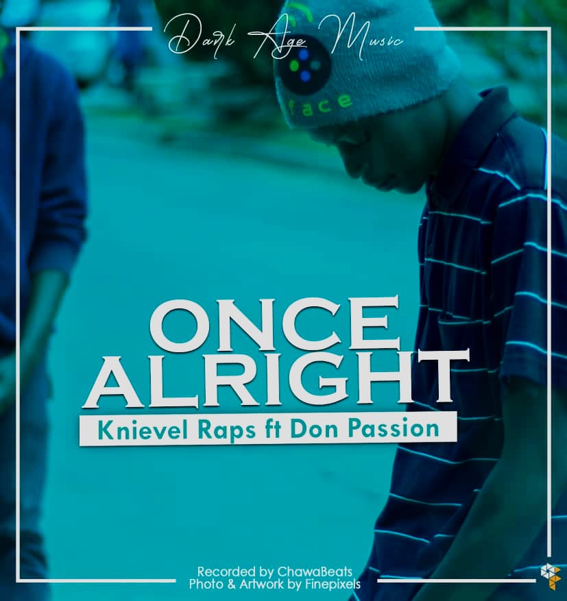 Knievel Raps-Once Alright Ft Don Passion
