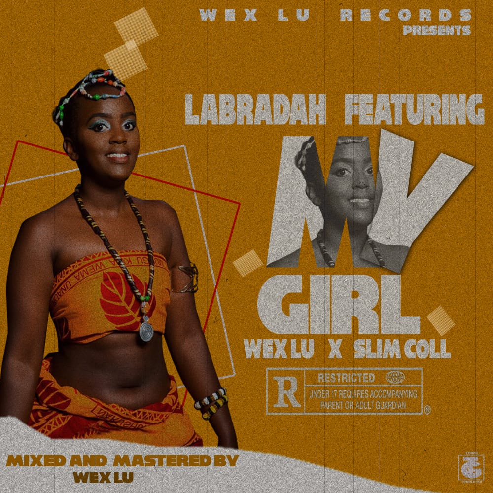 Labradah-My Girl Ft Wex Lu X Slim Colli