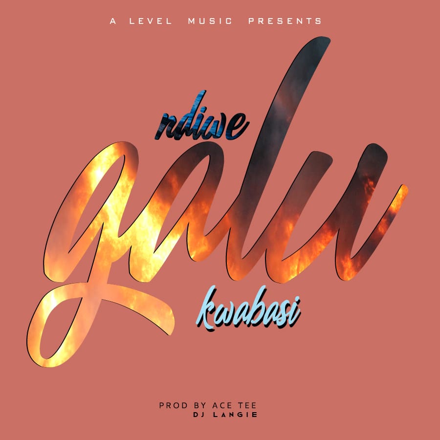A Level Music-Ndiwe Galu Kwabasi [Prod Dj Langie & Ace Tee]