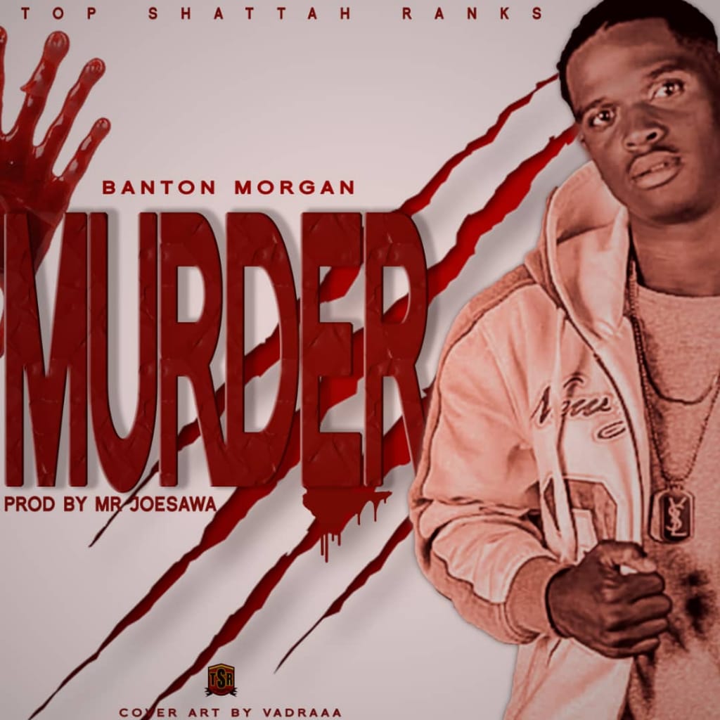 Banton Morgan-Murder (Prod. By JoeSawa)