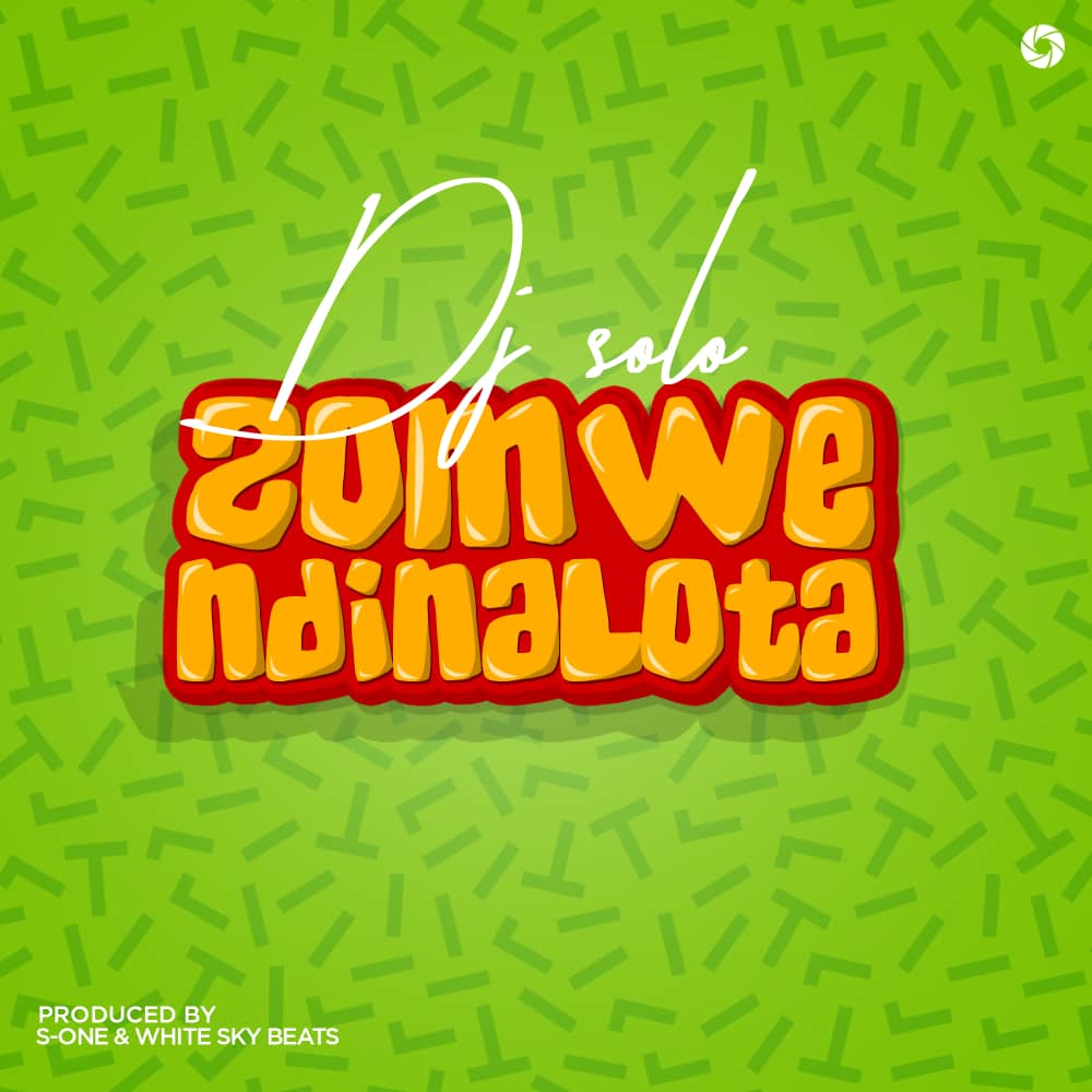 Dj Solo-Zomwe Ndinalota (Prod. S-One & White Sky Beats)