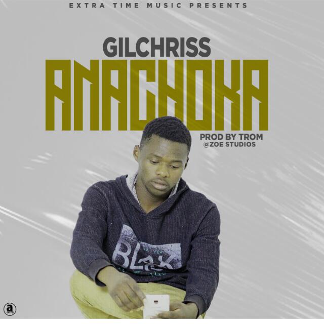 Gilchriss-Anachoka (Prod. By From)