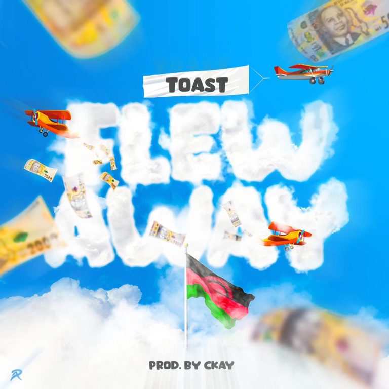Toast-Flew Away [ Prod By C Kay]