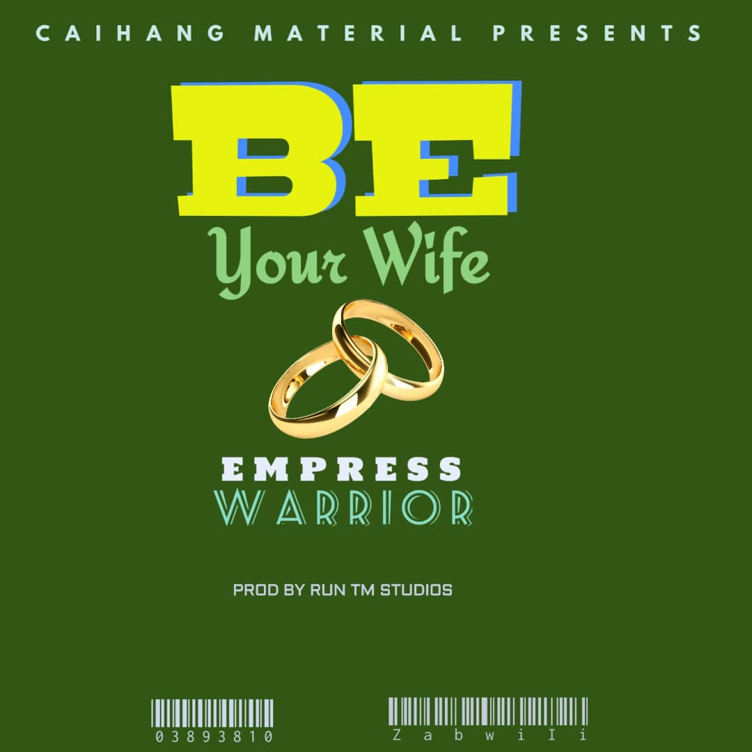 Empress Warrior-Be Your Wife ( Prod. Run Tm Studios)