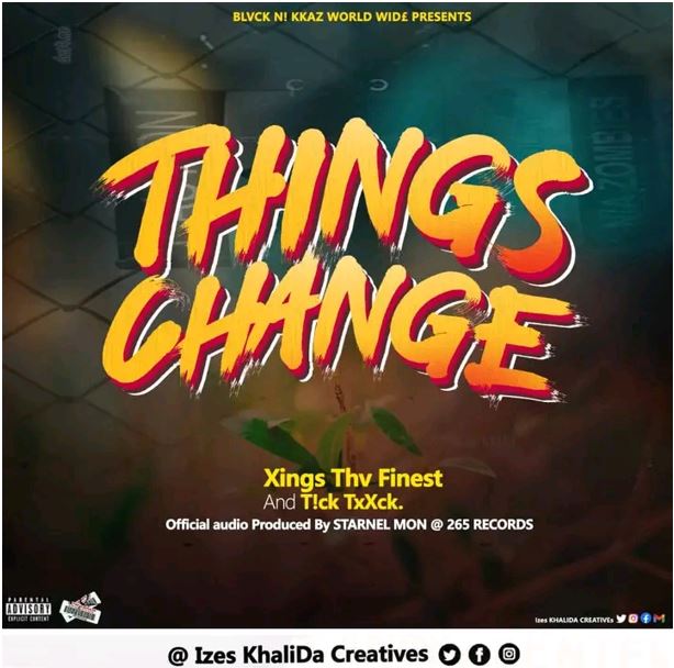 Xings Thv Finest X Tick Txxck-Things Change
