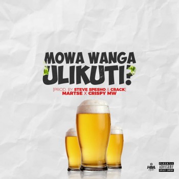 Martse-Mowa Wanga Uli Kuti X Crispy Mw (Prod. Crack & Steve Spesho)