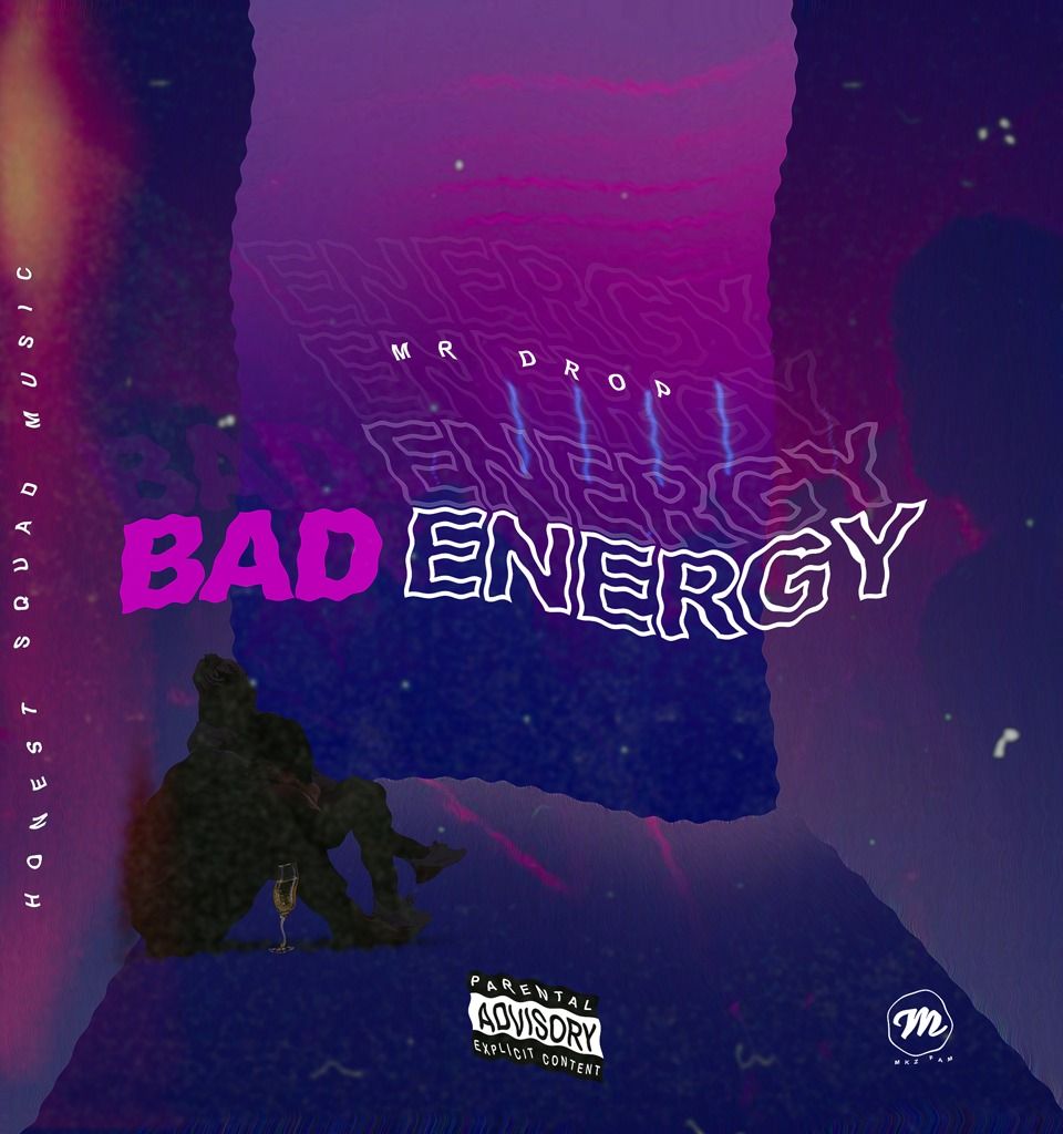 Mr Drop-Bad Energy