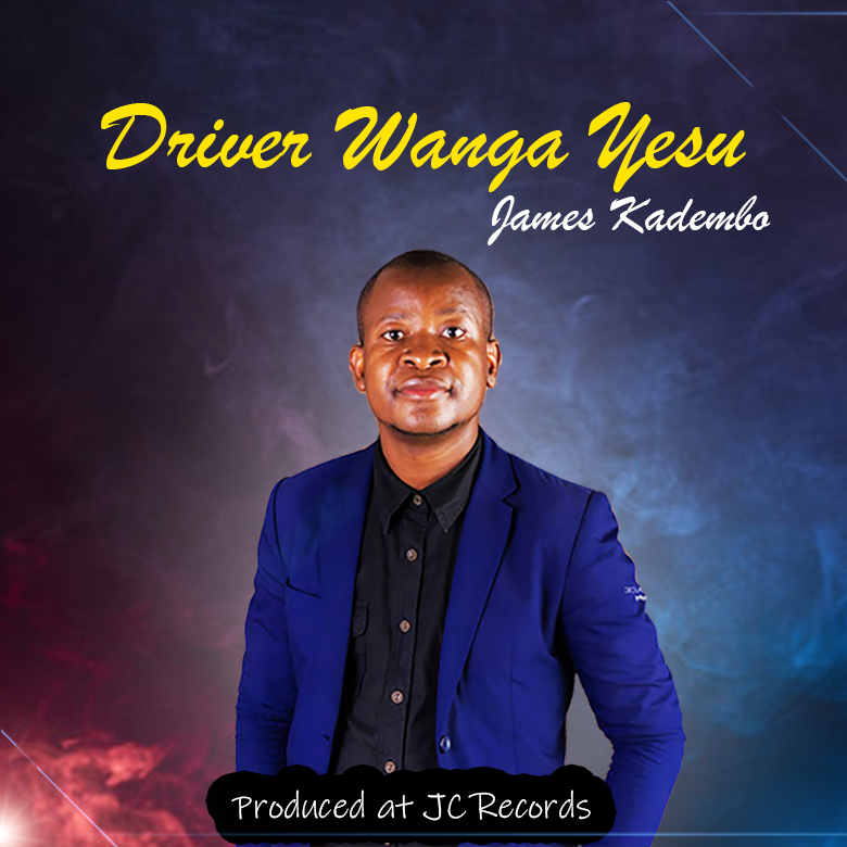 James Kadembo-Driver Wanga Yesu (Prod. by JC r...