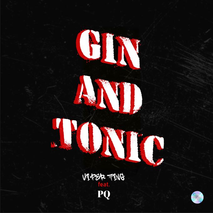 Viper Ting-Gin And Tonic Ft PQ (Prod. Hope Cizzle) 