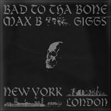 Max B Ft. Giggs -Bad To Tha Bone